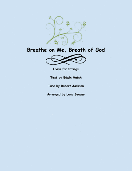 Breathe on Me, Breath of God (arr. Lena Seeger)