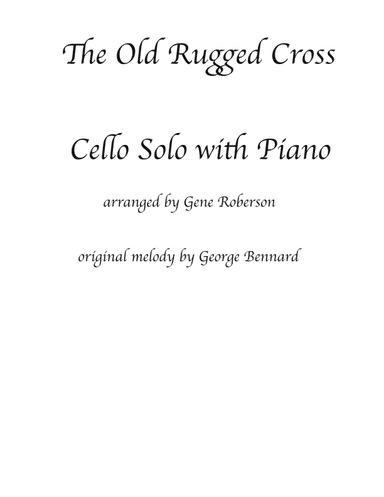 The Old Rugged Cross Cello Solo Revised (arr. Gene Roberson)