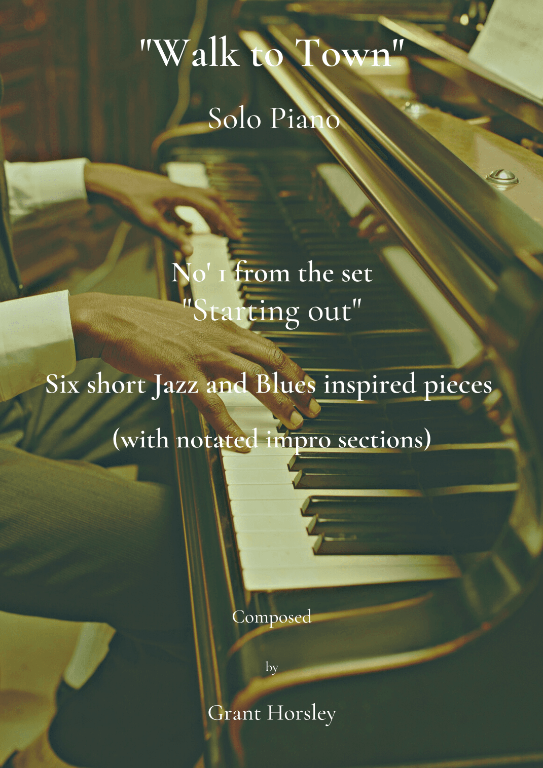 Walk to Town " Piece No 1 of 6 from the set "Starting Out" for Solo Piano.
