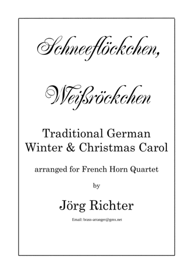 Tiny snowflake, white, tiny Skirt (Schneeflöckchen, Weißröckchen) for French Horn Quartet (arr. Jörg Richter)