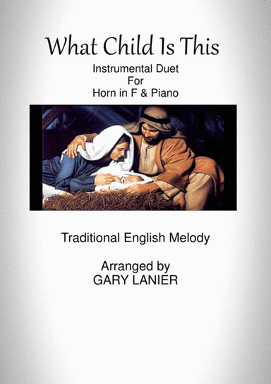 WHAT CHILD IS THIS (Horn in F & Piano) (arr. Gary Lanier)