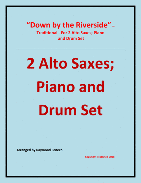 Down by the Riverside - Traditional - 2 Alto Saxes; Piano and Drum Set - Intermediate level (arr. Raymond Fenech)