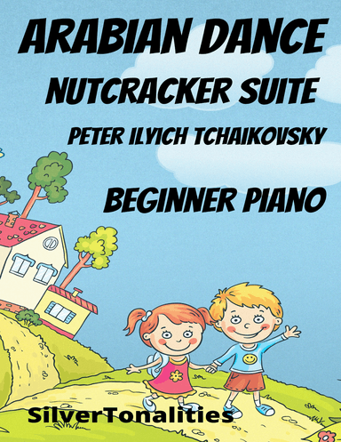 Arabian Dance Nutcracker Suite Beginner Piano Standard Notation Sheet Music (arr. SilverTonalities)