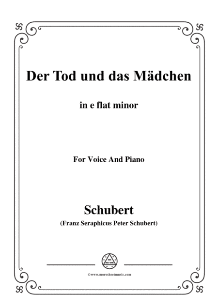 Schubert-Der Tod und das Mädchen,Op.7 No.3,in e flat minor,for Voice&Piano (arr. MSM)