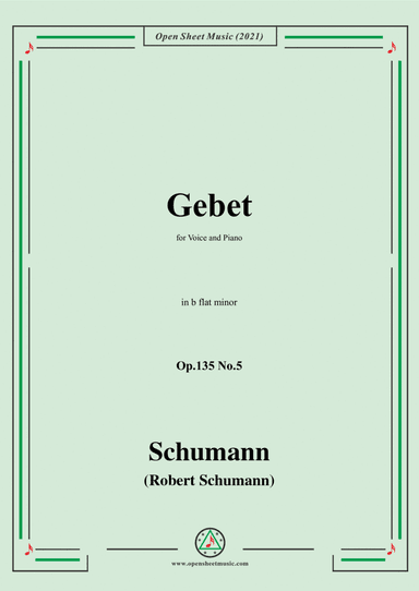 Schumann-Gebet,Op.135 No.5 in b flat minor,for Voice and Piano (arr. Open Cloud)