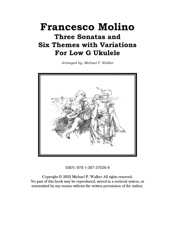 Francesco Molino:    Three Sonatas and Six Themes with Variations For Low G Ukulele (arr. Michael P Walker)