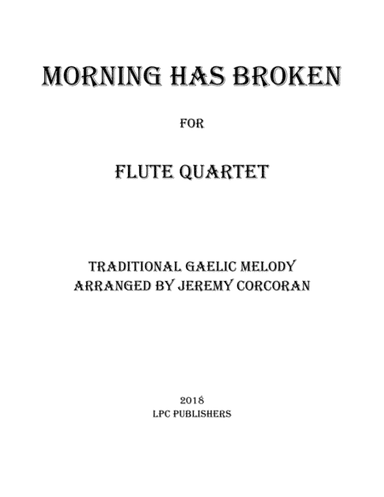 Morning Has Broken for Flute Quartet (arr. Jeremy Corcoran)