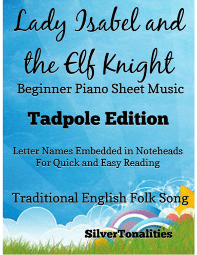 Lady Isabel and the Elf Knight Beginner Piano Sheet Music 2nd Edition (arr. SilverTonalities)