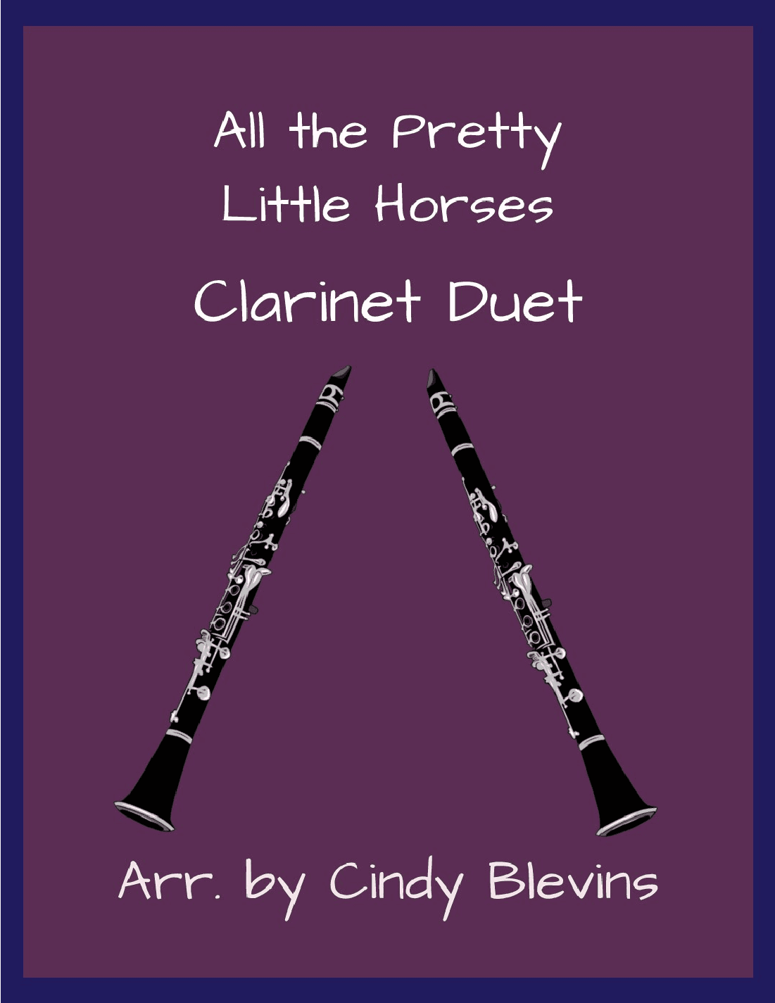 All the Pretty Little Horses, Clarinet Duet (arr. Cindy Blevins)