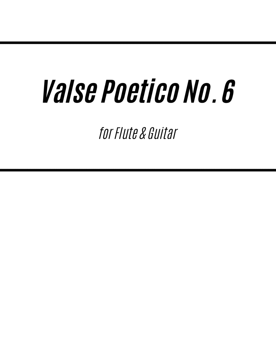 Valse Poético No. 6 (for Flute and Guitar) (arr. Kenneth Pasciak)