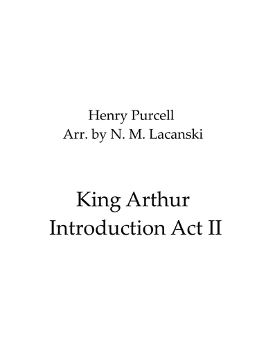 King Arthur Act II Introduction (arr. Nick Lacanski)