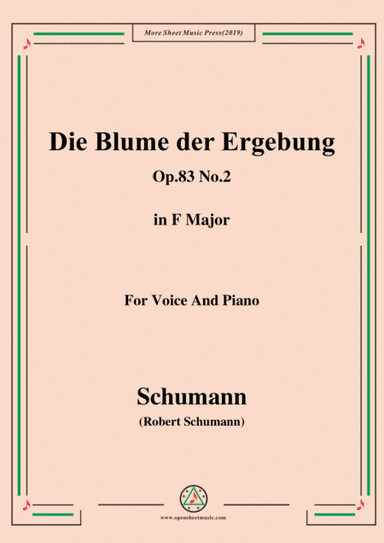 Schumann-Die Blume der Ergebung,Op.83 No.2,in F Major,for Voice&Piano (arr. MSM)