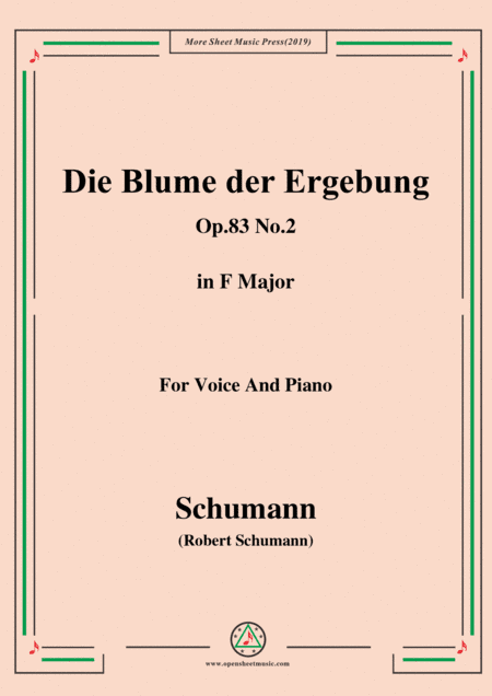 Schumann-Die Blume der Ergebung,Op.83 No.2,in F Major,for Voice&Piano (arr. MSM)