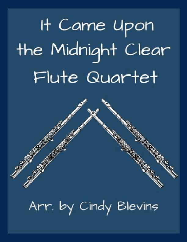 It Came Upon the Midnight Clear, for Flute Quartet (arr. Cindy Blevins)