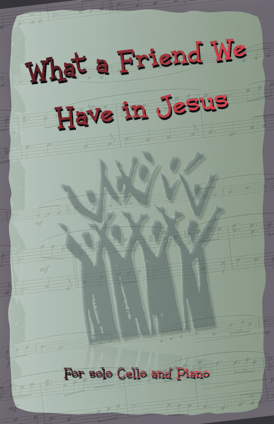 What A Friend We Have In Jesus, Gospel Hymn for Cello and Piano (arr. David McKeown)