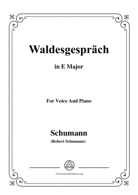 Schumann-Waldcsgespräch,in E Major,for Voice and Piano (arr. MSM)