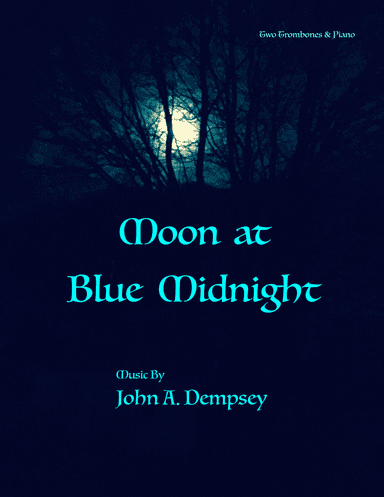 Moon at Blue Midnight (Trio for Two Trombones and Piano)