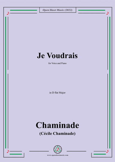 Chaminade-Je voudrais,in D flat Major,for Voice and Piano (arr. Open Cloud)