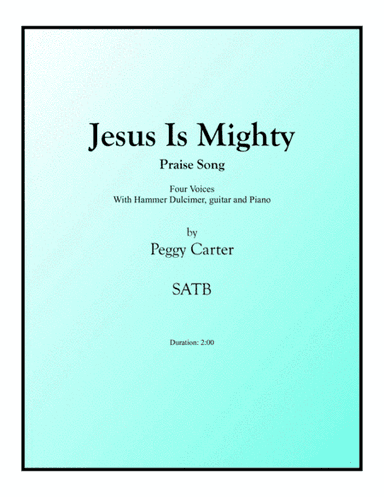 Jesus Is Mighty, SATB + Hammer Dulcimer