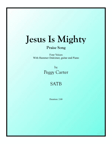 Jesus Is Mighty, SATB + Hammer Dulcimer