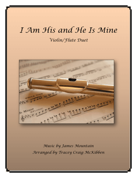 I Am His and He Is Mine (Flute/Violin Duet) (arr. Tracey Craig McKibben)