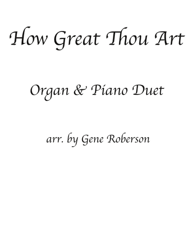 How Great Thou Art  Advanced Organ Piano Duet (arr. Gene Roberson)