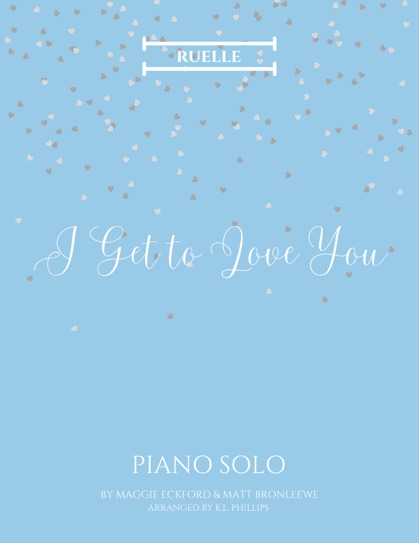 I Get To Love You (arr. K.L. Phillips)
