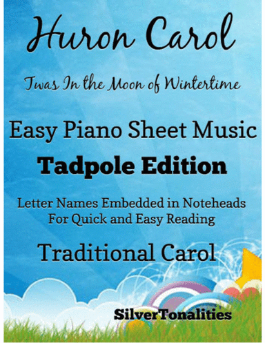 Huron Carol Twas In the Moon of Wintertime  Easy Piano Sheet Music 2nd Edition (arr. SilverTonalities)