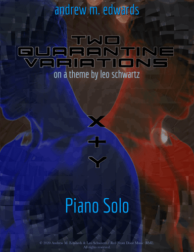 Two Quarantine Variations (on a theme by Leo Schwartz) - x+y