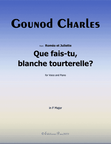 Que fais tu,blanche tourterelle,by Gounod,in F Major (arr. Editions Dao)