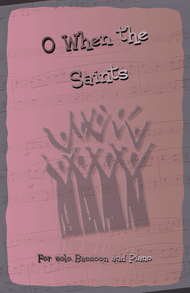 O When the Saints, Gospel Song for Bassoon and Piano (arr. David McKeown)