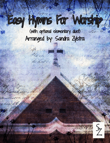 Easy Hymns For Worship (elementary piano solo with optional duet) (arr. Sandra Zylstra)