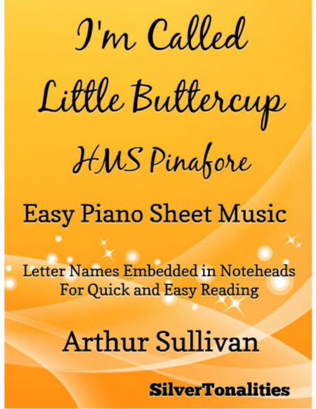 I'm Called Little Buttercup Easy Piano Sheet Music (arr. SilverTonalities)