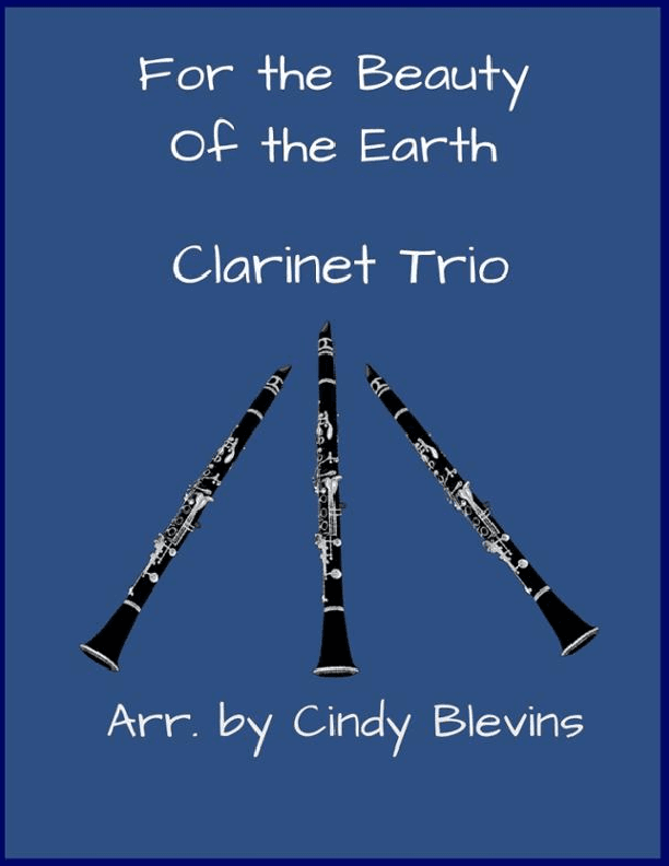 For the Beauty of the Earth, Clarinet Trio (arr. Cindy Blevins)