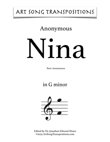 ANONYMOUS: Nina (transposed to 10 keys: G, F-sharp, F, E, E-flat, D, C-sharp, C, B, B-flat minor) (arr. ArtSongTranspositions.com)