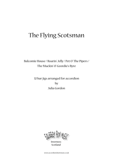 The Flying Scotsman (Balcomie House / Roarin' Jelly / Pet O' The Pipers / The Muckin' O' Geordie's B (arr. Julia Gordon)
