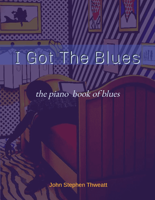 I Got The Blues (Piano Book of Blues)