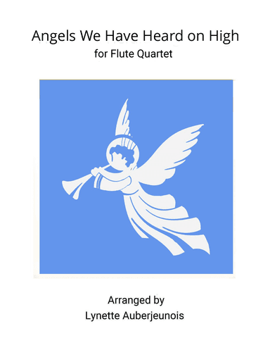 Angels We Have Heard on High - Flute Quartet (arr. Lynette Auberjeunois)