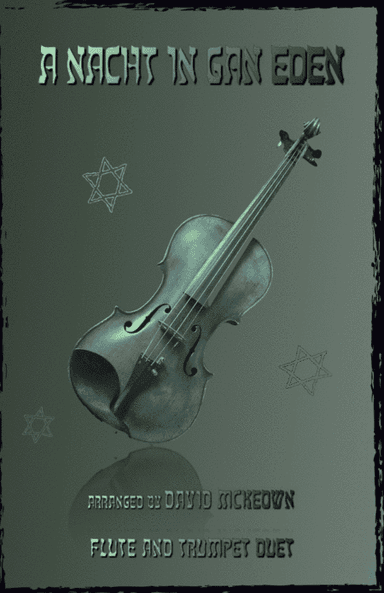 A Nacht in Gan Eden, (A Night in the Garden of Eden), for Flute and Trumpet Duet (arr. David McKeown)