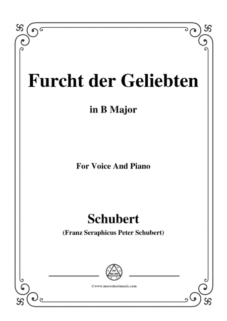 Schubert-Furcht der Geliebten,in B Major,for Voice and Piano (arr. MSM)
