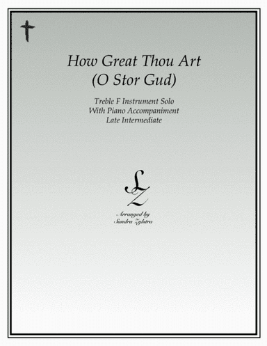 How Great Thou Art (treble F instrument solo) (arr. Sandra Zylstra)
