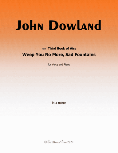 Weep You No More, Sad Fountains, by Dowland, in a minor (arr. Editions Dao)