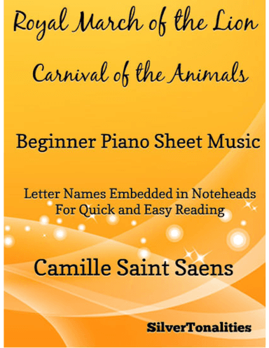 Royal March of the Lion Carnival of the Animals Beginner Piano Sheet Music (arr. SilverTonalities)