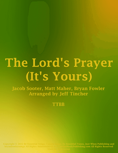 The Lord's Prayer (it's Yours) (arr. Jeff Tincher)
