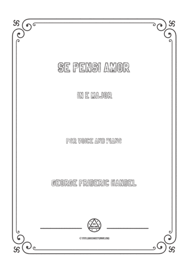 Handel-Se pensi amor in E Major,for Voice and Piano (arr. MSM)