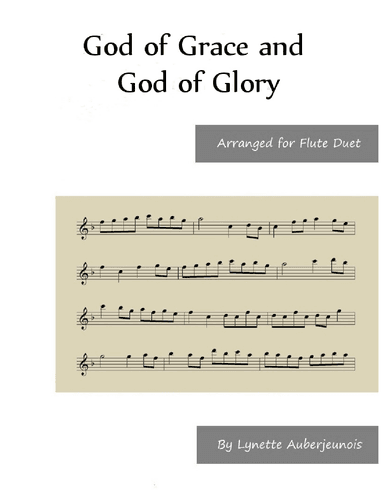 God of Grace and God of Glory - Flute Duet (arr. Lynette Auberjeunois)