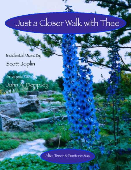 Just a Closer Walk with Thee (Sax Trio: ATB) (arr. John A. Dempsey)
