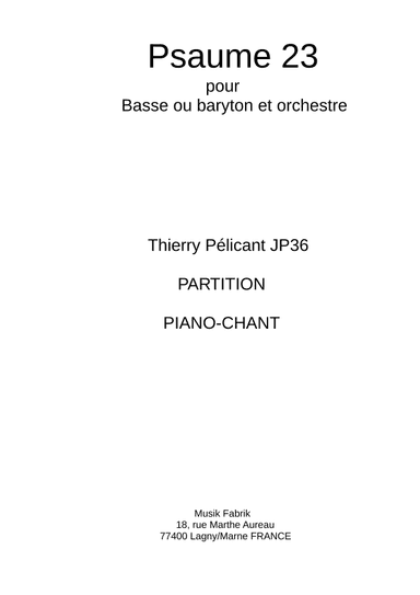 Thierry Pélicant:  Psaume 23 for baritone and orchestra (piano vocal score)