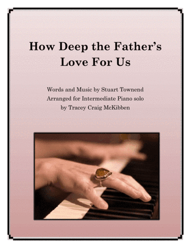 How Deep The Father's Love For Us (arr. Tracey Craig McKibben)