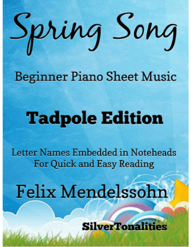 Spring Song Felix Mendelssohn Beginner Piano Sheet Music 2nd Edition (arr. SilverTonalities)